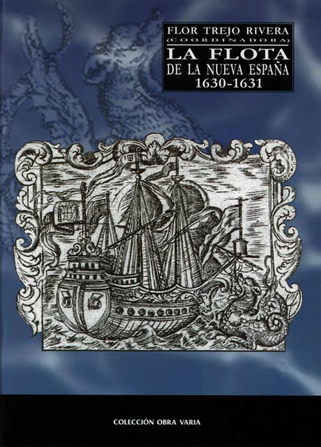 La flota de la Nueva España 1630-1631: Vicisitudes y naufragios