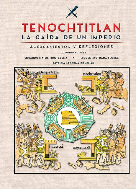 Tenochtitlan, la caída de un imperio: Acercamientos y reflexiones
