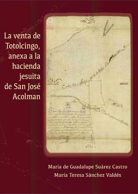 La venta de Totolcingo, anexa a la hacienda jesuita de San José Acolman