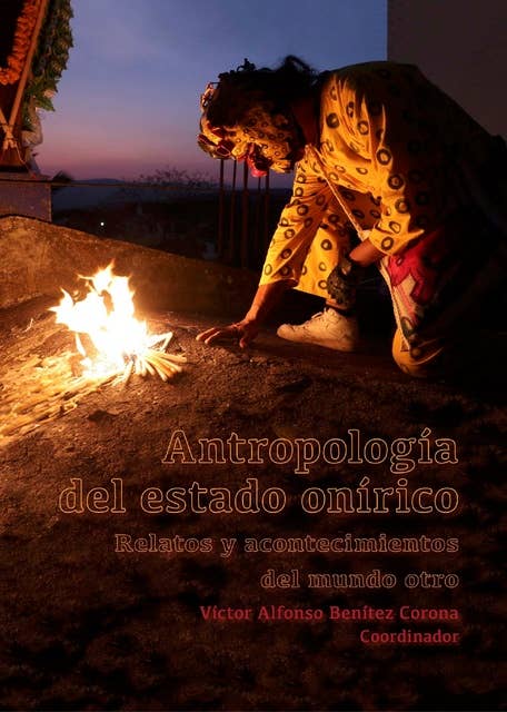 Antropología del estado onírico: Relatos y acontecimientos del mundo otro