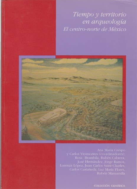 Tiempo y territorio en arqueología: El centro-norte de México