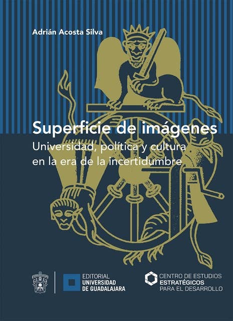 Superficie de imágenes: Universidad, política y cultura en la era de la incertidumbre