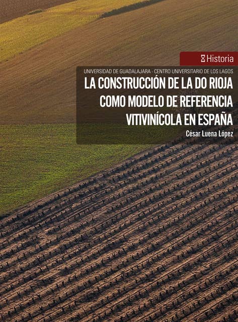 La construcción de la DO Rioja como modelo de referencia vitivinícola en España