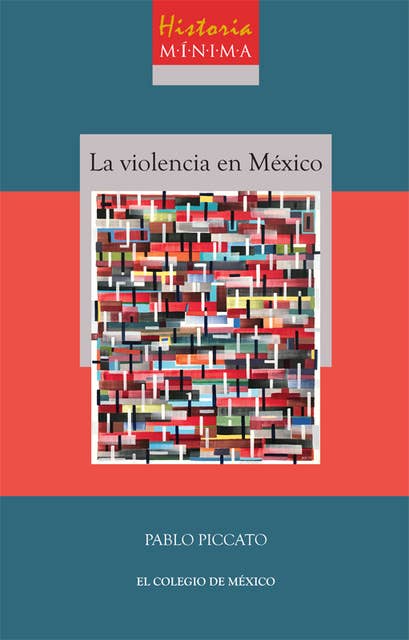 Historia mínima de la violencia en México