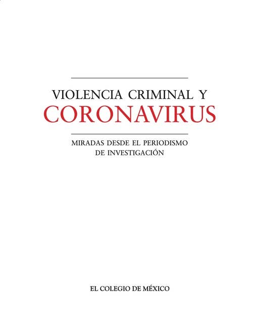 Violencia criminal y coronavirus: miradas desde el periodismo de investigación