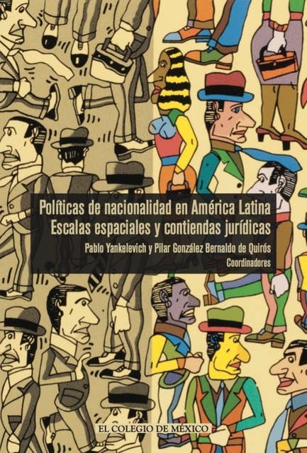 Políticas de nacionalidad en América Latina: Escalas espaciales y contiendas jurídicas 