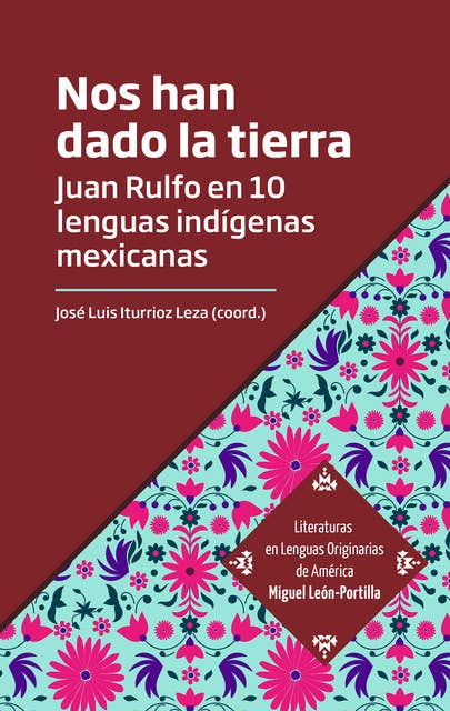 Nos han dado la tierra: Juan Rulfo en 10 lenguas indígenas mexicanas