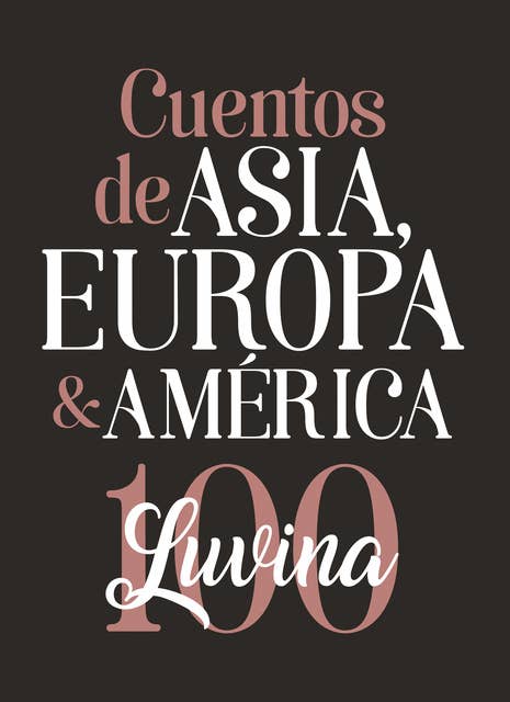 Cuentos de Asia, Europa & América: Luvina 100