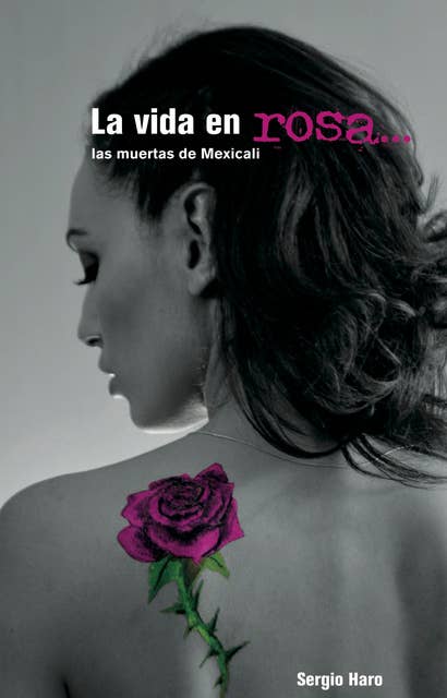 La vida en rosa: Las muertas de Mexicali