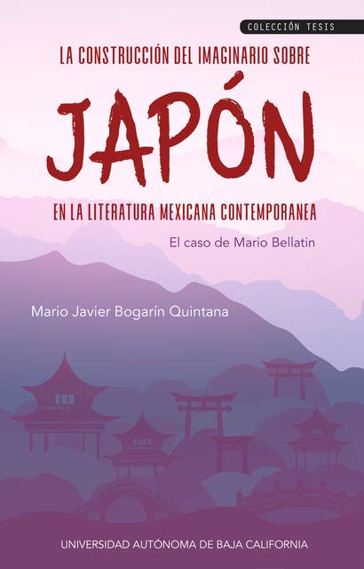 La construcción del imaginario sobre Japón en la literatura mexicana contemporánea: El caso de Mario Bellatin