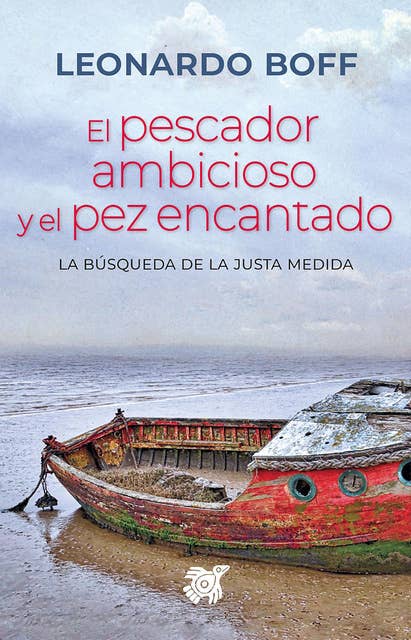 El pescador ambicioso y el pez encantado: La búsqueda de la justa medida