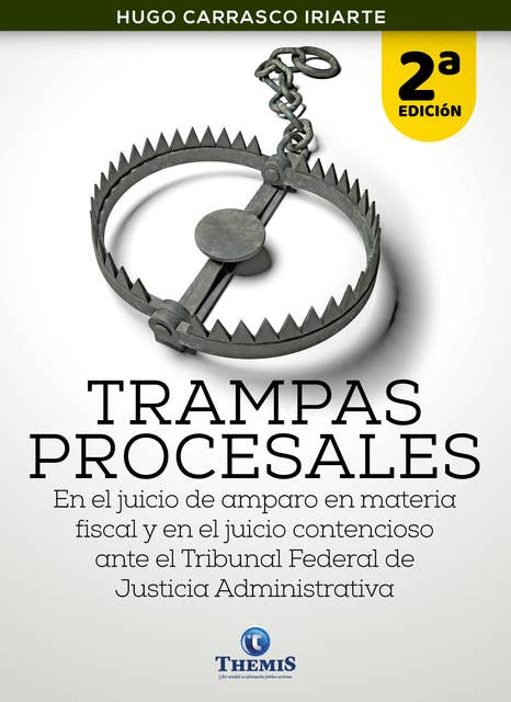 Trampas Procesales del Juicio de Amparo en Materia Fiscal 2a. Edición