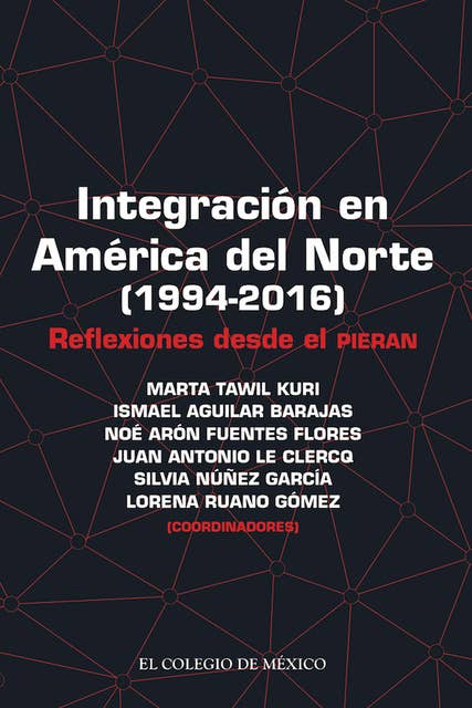 Integración en América del Norte (1994-2016): Reflexiones desde el Pieran