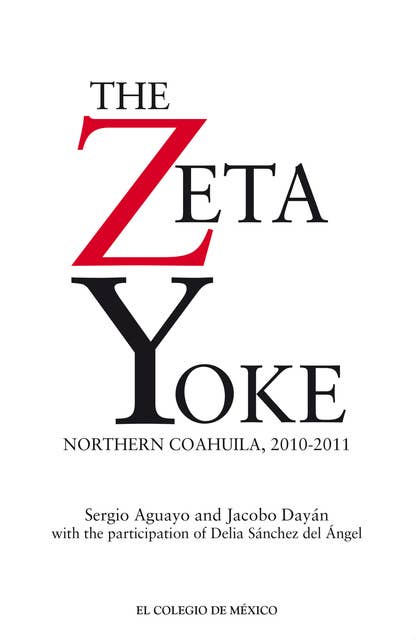 The Zeta Yoke: Northern Coahuila, 2010-2011