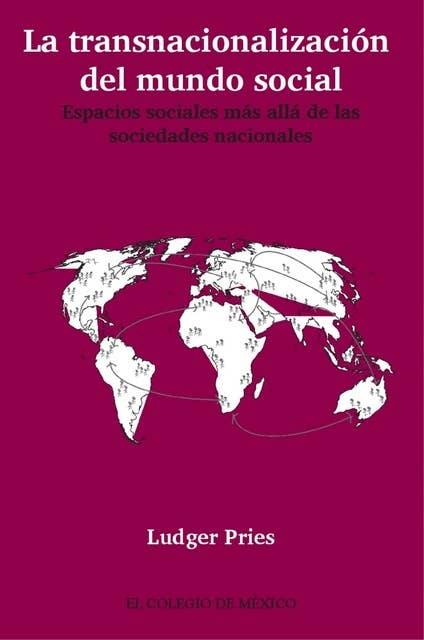 La transnacionalización del mundo social: Espacios sociales más allá de las sociedades nacionales