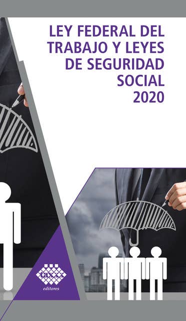 Ley Federal del Trabajo y Leyes de Seguridad Social 2020