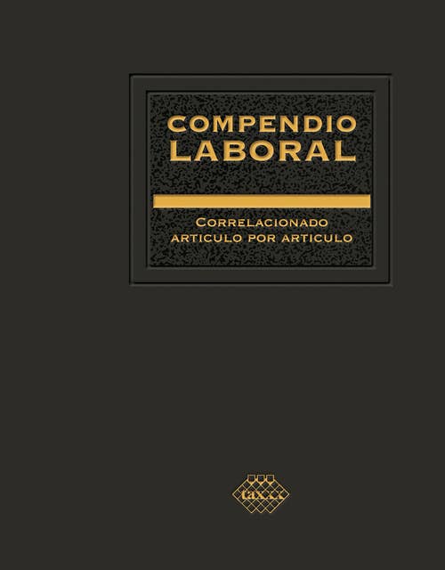 Compendio Laboral 2020: Correlacionado articulo por articulo