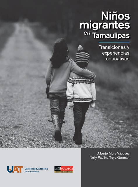 Niños migrantes en Tamaulipas: Transiciones y experiencias educativas