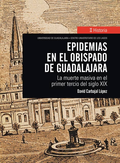 Epidemias en el obispado de Guadalajara: La muerte masiva en el primer tercio del siglo XIX