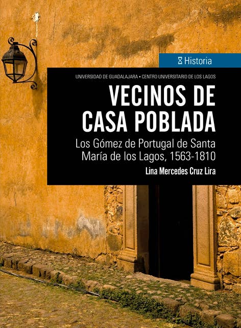 Vecinos de casa poblada: Los Gómez de Portugal de Santa María de los Lagos, 1563-1810
