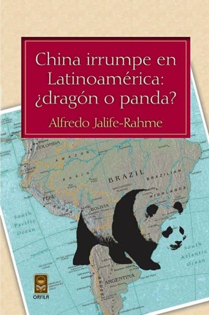 China irrumpe en Latinoamérica: ¿dragón o panda?