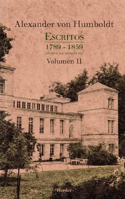 Escritos 1789 - 1859 Volumen II: Editados por primera vez