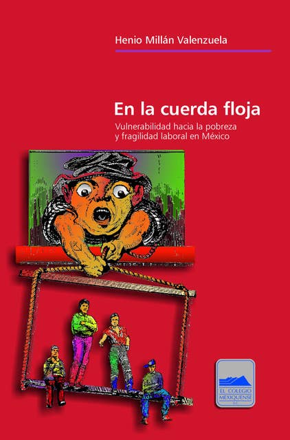 En la cuerda floja: Vulnerabilidad hacia la probreza y fragilidad laboral en México