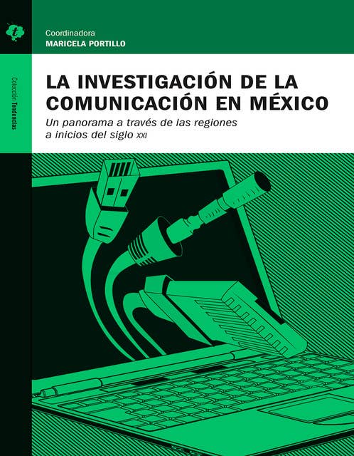La investigación de la comunicación en México: Un panorama a través de las regiones a inicios del siglo XXI