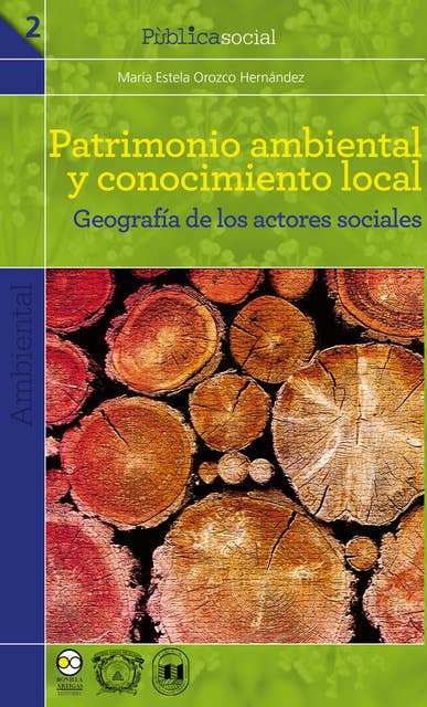 Patrimonio ambiental y conocimiento local: Geografía de los actores sociales