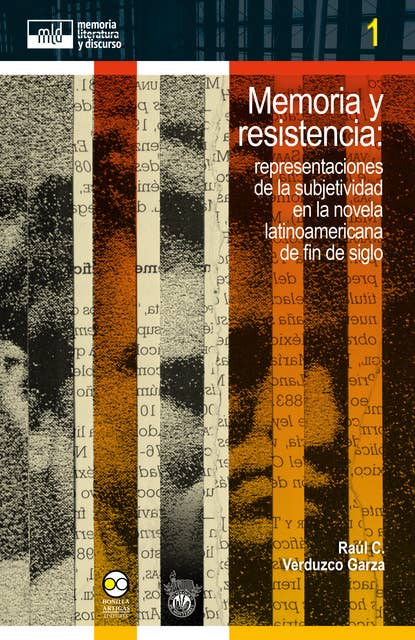 Memoria y resistencia:: representaciones de la subjetividad en la novela latinoamericana de fin de siglo
