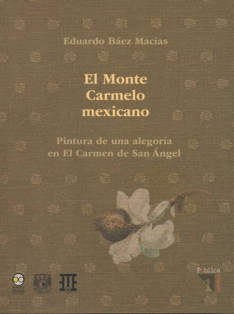 El Monte Carmelo Mexicano. Pintura de una alegoría en El Carmen de San Angel: Una ficción en el contexto simbólico de las montañas