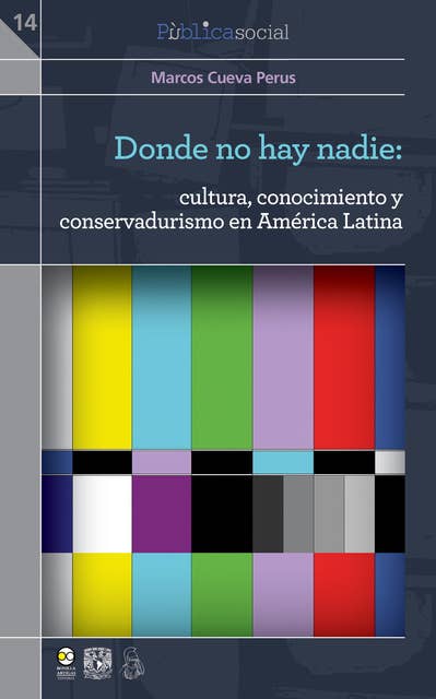 Donde no hay nadie:: cultura, conocimiento y conservadurismo en América Latina