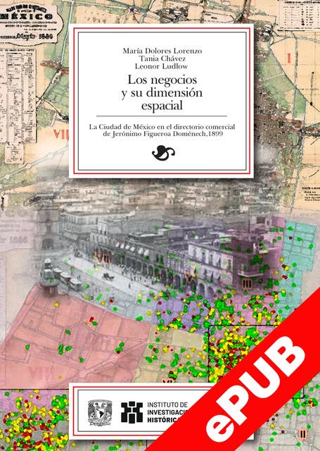 Los negocios y su dimensión espacial: La Ciudad de México en el directorio comercial de Jerónimo Figueroa  Doménech. 1899