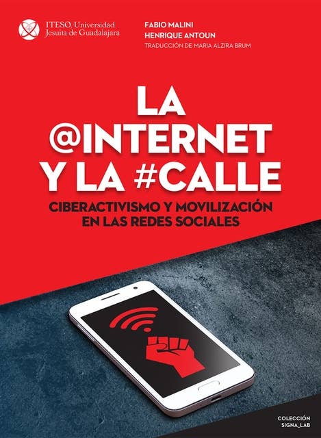 La @Internet y la #calle: Ciberactivismo y movilización en las redes sociales