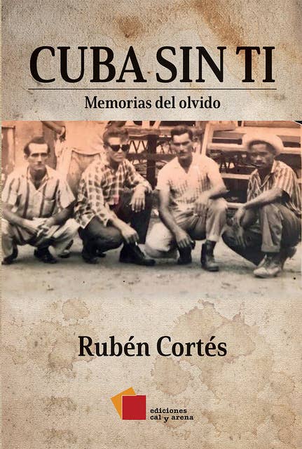 Cuba sin ti: Memorias del olvido