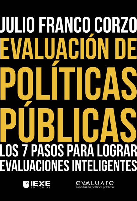 Evaluación de Políticas Públicas: Los 7 pasos para lograr evaluaciones inteligentes