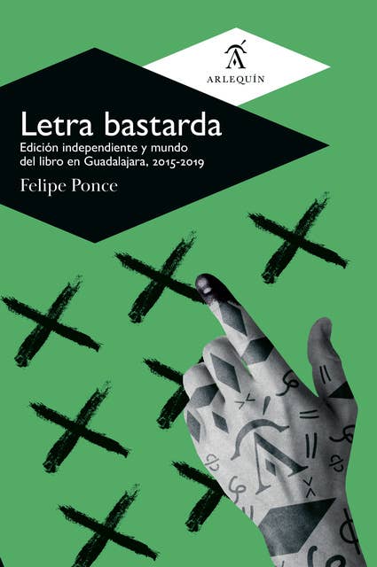 Letra bastarda: Edición independiente y mundo del libro en Guadalajara, 2015-2019