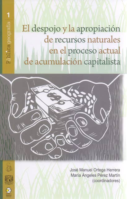 El despojo y la apropiación de recursos naturales en el proceso actual de acumulación capitalista