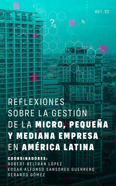 Reflexiones sobre la gestión de la micro, pequeña y mediana empresa en América Latina
