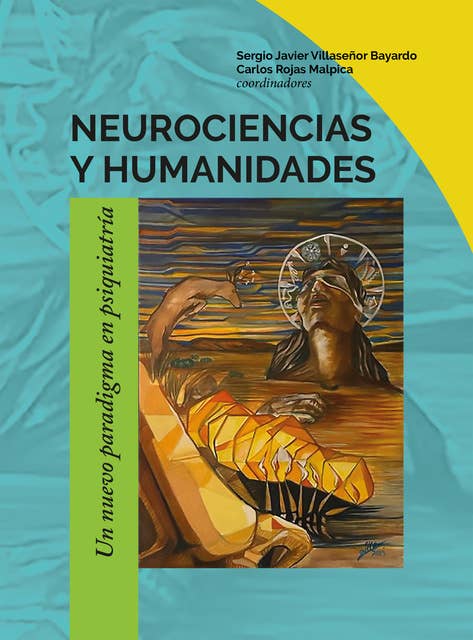 Neurociencias y humanidades: Un nuevo paradigma en psiquiatría