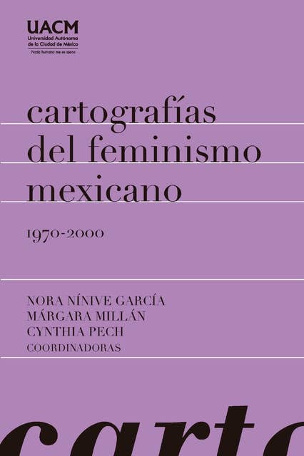 Cartografías del feminismo mexicano 1970-2000