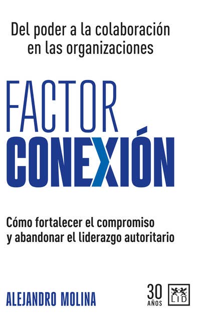 Factor conexión: Del poder a la colaboración en las organizaciones