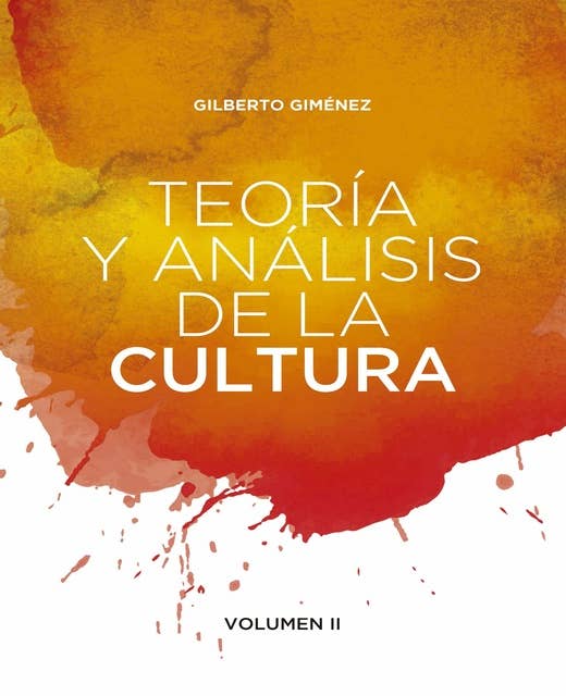 Teoría y análisis de la cultura: Volumen II.