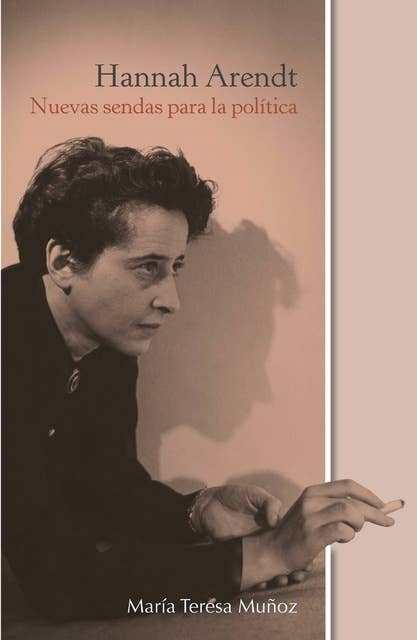 Hannah Arendt: Nuevas sendas para la política