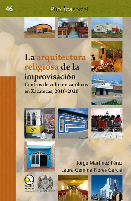 La arquitectura religiosa de la improvisación: Centros de culto no católicos en Zacatecas, 2010-2020