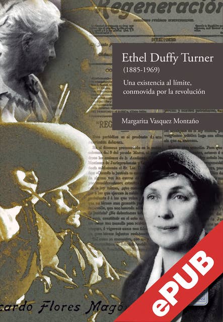 Ethel Duffy Turner (1855-1969): Una existencia al límite, conmovida por la revolución
