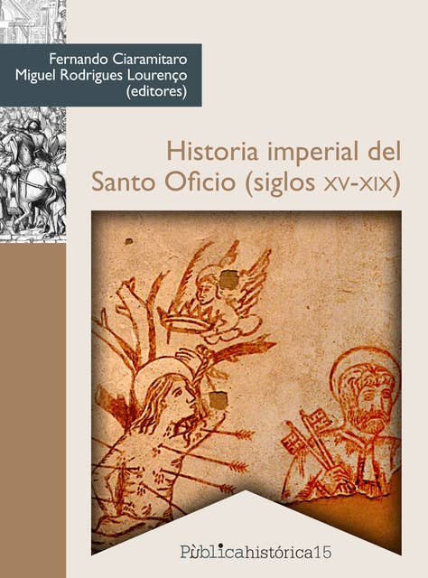 Historia imperial del Santo Oficio (siglos XV-XIX)