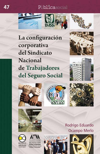 La configuración corporativa del Sindicato Nacional de Trabajadores del Seguro Social