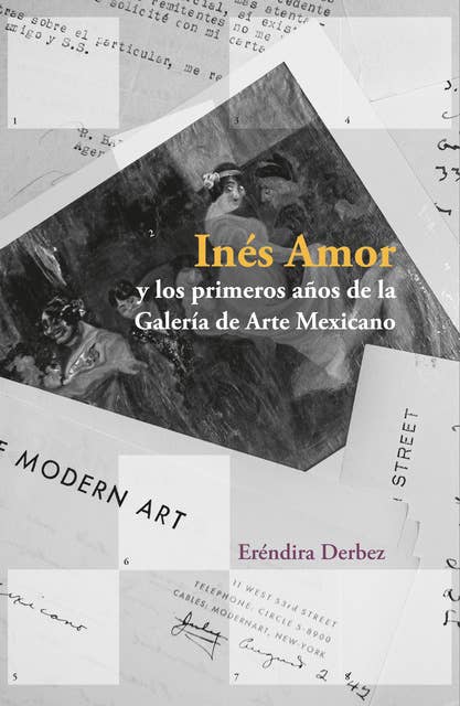 Inés Amor y los primeros años de la Galería de Arte Mexicano