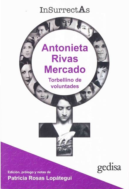 Insurrectas 2 Antonieta Rivas Mercado: Torbellino de voluntades